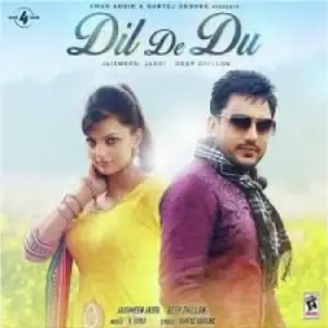 Dil De Du Ft Jaismeen Jassi